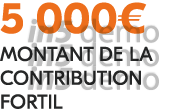 5 000€ MONTANT DE LA CONTRIBUTION FORTIL